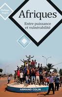 Afriques, Entre puissance et vulnérabilité