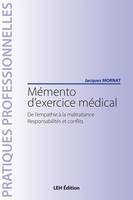 Mémento d'exercice médical, De l'empathie à la maltraitance, responsabilités et conflits