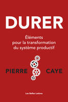 Durer, Éléments pour la transformation du système productif