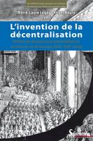 L’invention de la décentralisation, Noblesse et pouvoirs intermédiaires en France et en Europe xviie-xixe siècle