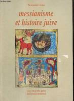 Encyclopédie juive - Messianisme et histoire juive