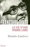 Françoise Dolto, la vie d'une femme libre