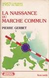 1957, La naissance du Marché Commun