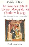 Le Livre Des Faits et bonnes Moeurs Du Roi Charles V Le Sage