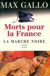 3, Morts pour la France, tome 3 : La Marche noire, La Marche noire