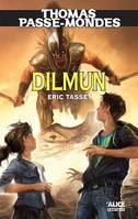 Thomas Passe-Mondes : Dilmun, Tome 7 - Saga Fantasy