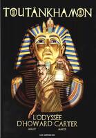 Toutankhamon l'odyssée d'Howard Carter