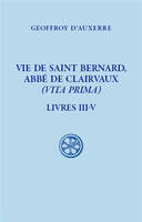 Vie de saint Bernard, abbé de Clairvaux - (Vita Prima) - Livre III-V