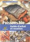 Poissons bio, Guide d'achat et recettes