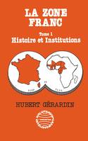 La zone franc, Histoire et institutions