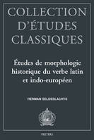 Études de morphologie historique du verbe latin et indo-européen