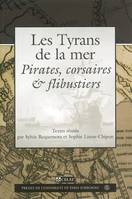 Tyrans de la mer pirates corsaires et flibustiers, pirates, corsaires et flibustiers