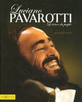 Luciano pavarotti le ténor du peuple, le ténor du peuple