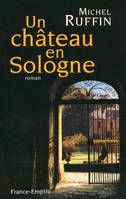 UN CHATEAU EN SOLOGNE, roman