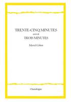 Trente-cinq minutes, Suivi de Trois minutes