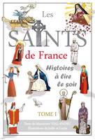 Les saints de France, 1, Saints de France tome 1, Histoires à lire le soir
