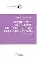 CERTIFICATION DES COMPTES DU REGIME GENERAL DE SECURITE SOCIALE - EXERCICE 2014, JUIN 2015