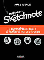 Initiation au sketchnote, Le guide illustré de la prise de notes visuelles