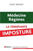 Médecine, régimes, la terrifiante imposture