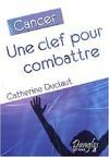 Cancer, une clef pour combattre, une clef pour combattre