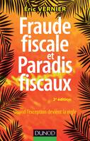 Fraude fiscale et paradis fiscaux - 2e éd. - Quand l'exception devient la règle, Quand l'exception devient la règle