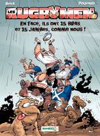 Les Rugbymen - Tome 8 - En face, ils ont 15 bras et 15 jambes, comme nous !, En face, ils ont 15 bras et 15 jambes, comme nous !