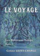 Les nouveaux temps, 2, Le voyage, Les Nouveaux Temps Tome 2