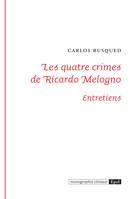 Les quatre crimes de Ricardo Melogno, Entretiens