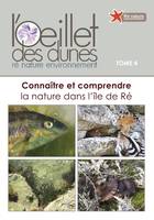 Connaitre Et Comprendre La Nature Dans L'ile De Re - Oeillet Des Dunes (tome 4), Connaître et comprendre la nature dans l'ile de ré