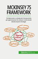 McKinsey 7S framework, Zwiększenie wydajności biznesowej, przygotowanie do zmian i wdrożenie skutecznych strategii