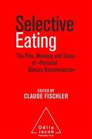Selective Eating, The Rise, the Meaning and Sense of «Personal Dietary Requirements»
