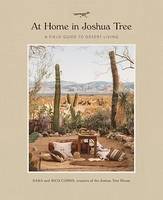 At Home in Joshua Tree, A Field Guide to Desert Living