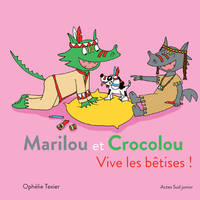 Marilou et Crocolou - Vive les bêtises !