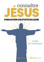 Formation catholique Connaître Jésus. Guide de l animateur
