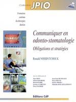 Communiquer en odonto-stomatologie, obligations et stratégies