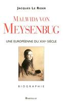 Malwida Von Meysenbug Une européenne du XIXe siècle 1816-1903, une Européenne du XIXe siècle