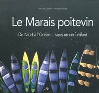 Le Marais poitevin - de Niort à l'océan, sous un cerf-volant, de Niort à l'océan, sous un cerf-volant