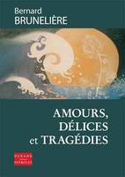 Amours, délices et tragédies, récits