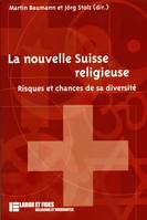 La nouvelle Suisse religieuse, Risques et chances de sa diversité