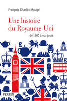 Une histoire du Royaume-Uni de 1900 à nos jours, de 1900 à nos jours