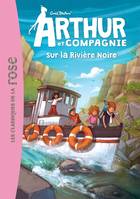 Arthur et compagnie, 8, ARTHUR ET CIE 08 - ARTHUR ET CIE SUR LA RIVIERE NOIRE