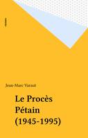 Le Procès Pétain (1945-1995)