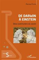 De Darwin à Einstein, Deux aventuriers du savoir