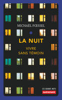 La nuit, Vivre sans témoin