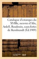 Catalogue d'estampes du XVIIIe siècle, oeuvres de Alix, Ardell, Baudouin, eaux-fortes de Rembrandt