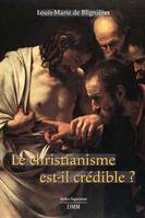 Le Christianisme est-il crédible ?