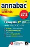 Annales Annabac 2012 Français 1re STG STI STL SMS sujets et corrigés