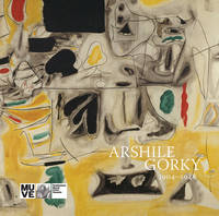 Arshile Gorky 1904-1948 /anglais