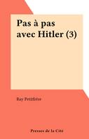 Pas à pas avec Hitler (3)