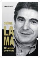 Serge Lama - Chanter pour vivre